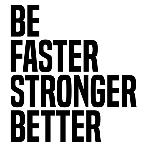 Be Faster Stronger Better - PST4 Thumbnail